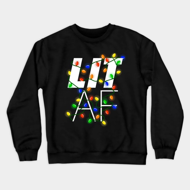 Lit AF - Funny Drunk Christmas Lights Graphic Crewneck Sweatshirt by ChattanoogaTshirt